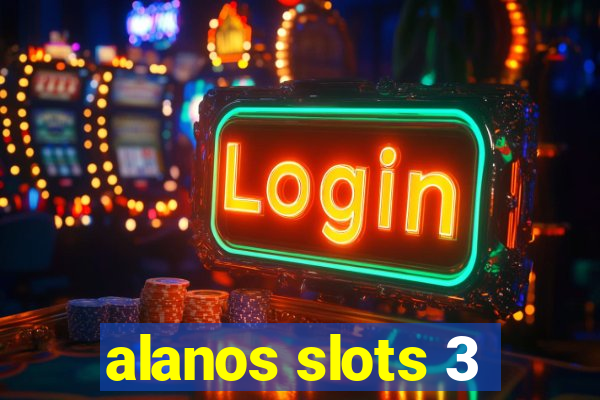 alanos slots 3